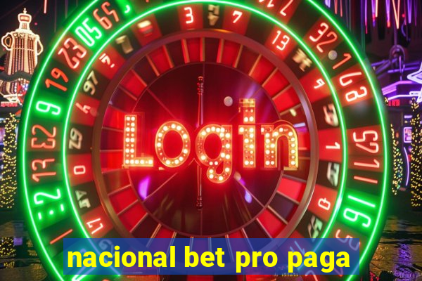 nacional bet pro paga